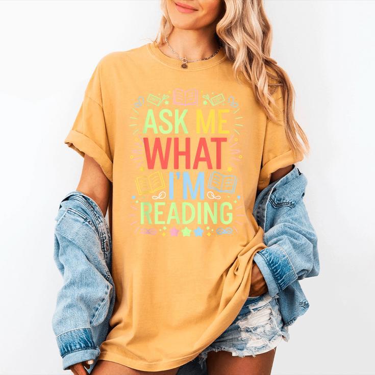 Ask Me What I'm Reading Bookworm Librarian Reader Women's Comfort Colors T-Shirt
