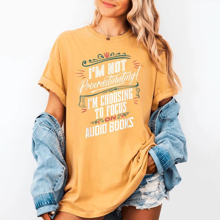 Audiobook Lover I’m Not Procrastinating Book Humor Women's Comfort Colors T-Shirt