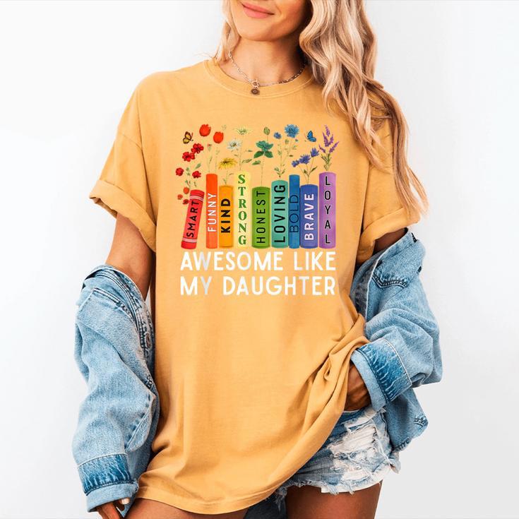 Awesome Like My Daughter Books Floral Proud Mom Women Women's Comfort Colors T-Shirt Awesome Like My Daughter Books Floral Proud Mom Women Women's Comfort Colors T-Shirt