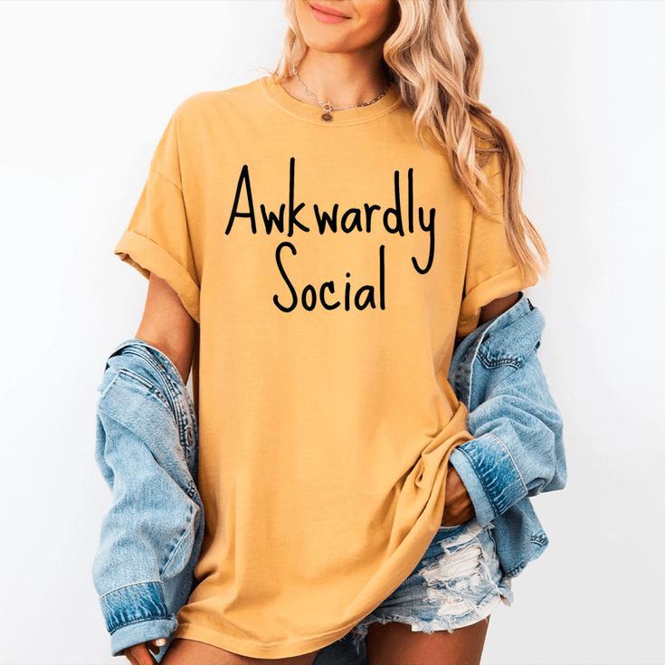 Awkwardly Social Introvert Anxious Socially Awkward Women's Comfort Colors T-Shirt