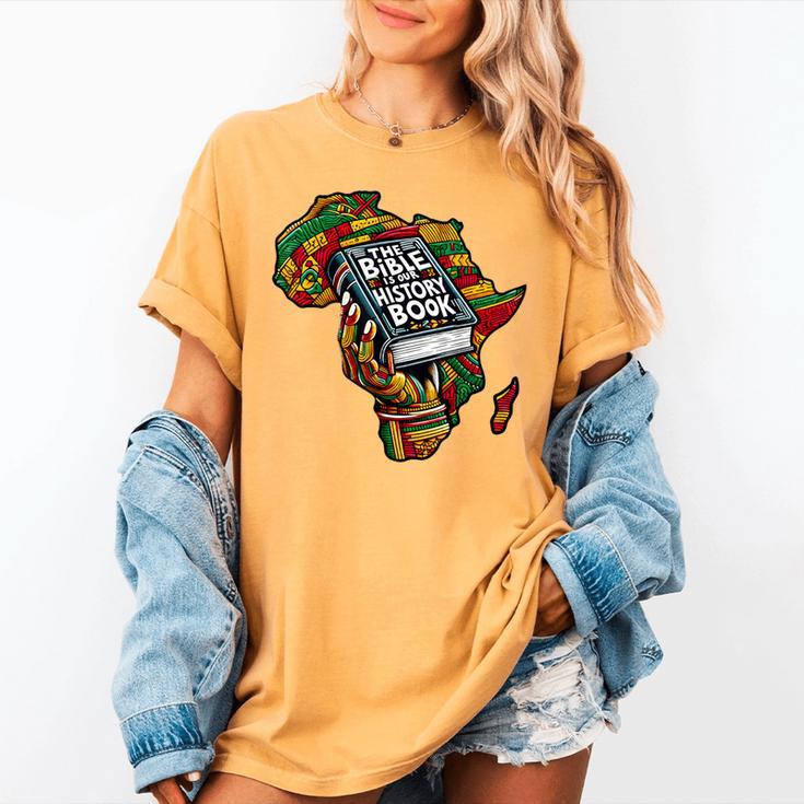 The Bible Is Our History Book Roots African American Faith Women's Comfort Colors T-Shirt