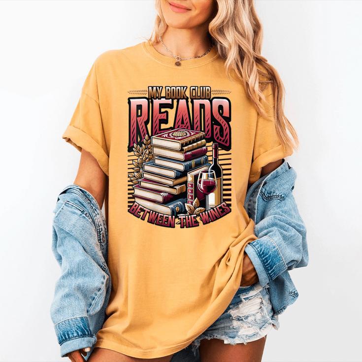 My Book Club Reads Between The Wines Book Club Reading Women's Comfort Colors T-Shirt