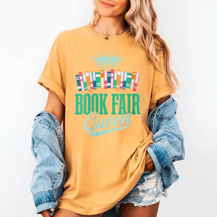 Book Fair Queen Literature School Book Fair Event Women's Comfort Colors T-Shirt Book Fair Queen Literature School Book Fair Event Women's Comfort Colors T-Shirt