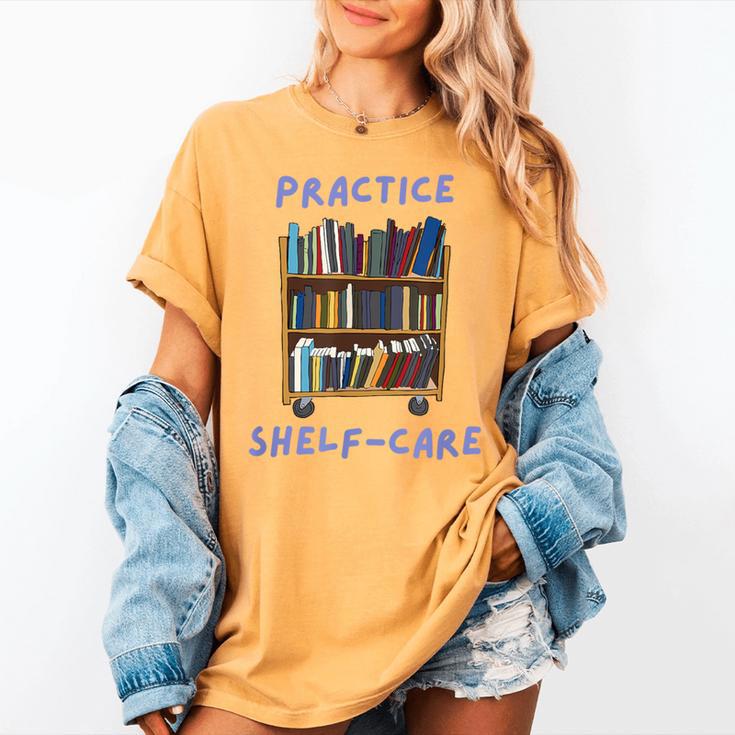 Book Lover Pun Practice Shelf-Care Women's Comfort Colors T-Shirt Book Lover Pun Practice Shelf-Care Women's Comfort Colors T-Shirt