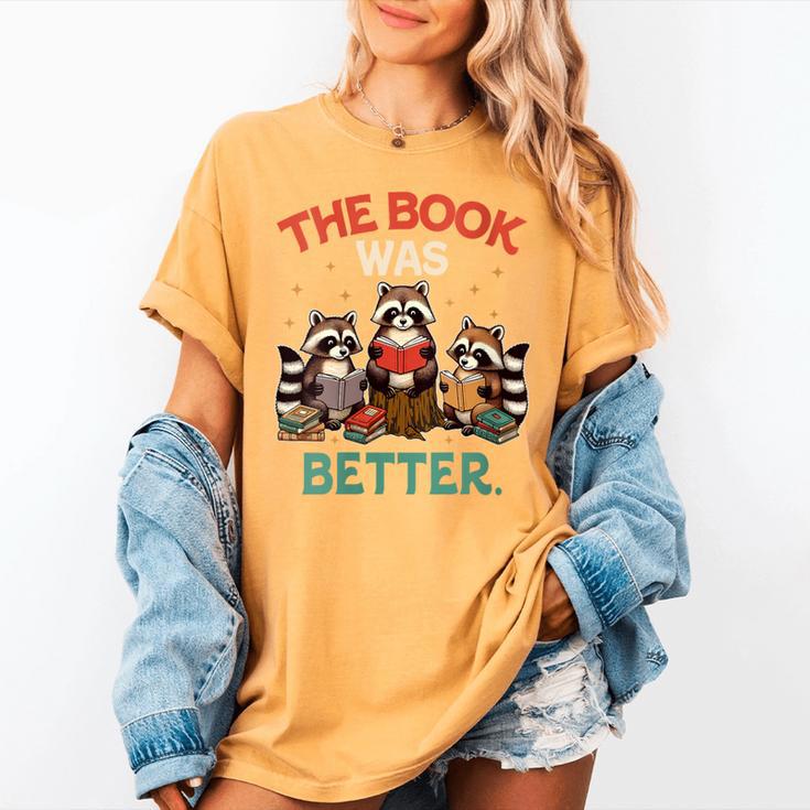 Book Lover Racoon Reading Bookish The Book Was Better Women's Comfort Colors T-Shirt