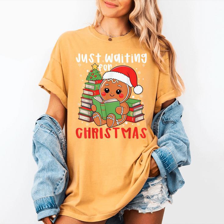 Book Reading Just Waiting For Christmas Gingerbread Women's Comfort Colors T-Shirt Book Reading Just Waiting For Christmas Gingerbread Women's Comfort Colors T-Shirt