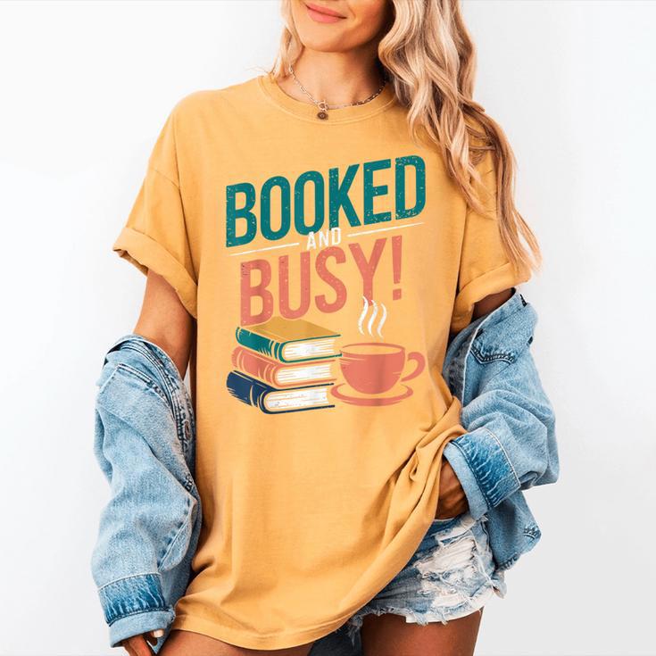 Booked And Busy Cool Coffee Reading Relaxing Books Women's Comfort Colors T-Shirt