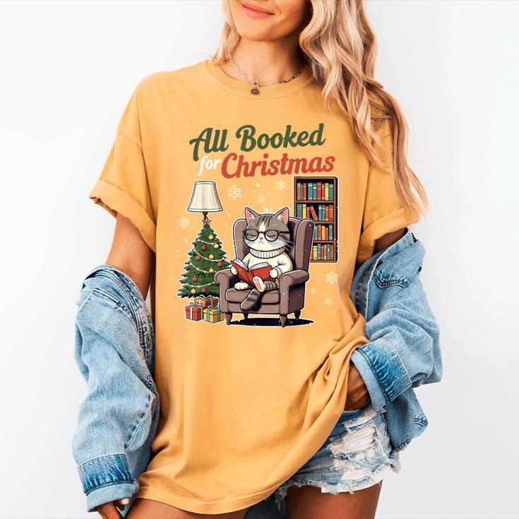 All Booked For Christmas Cute Bookish Cat Lover Women's Comfort Colors T-Shirt All Booked For Christmas Cute Bookish Cat Lover Women's Comfort Colors T-Shirt
