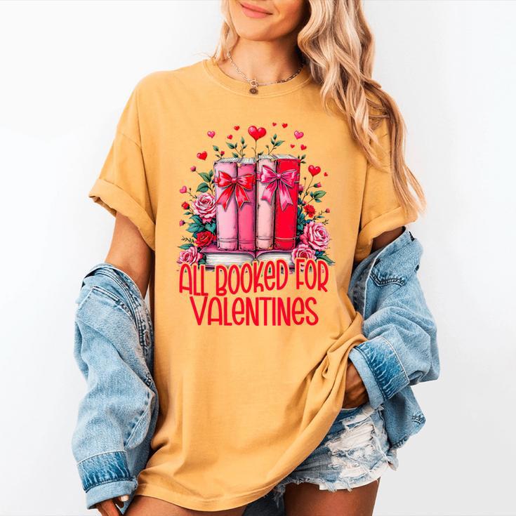 All Booked For Valentines Book Lovers Teacher Valentines Women's Comfort Colors T-Shirt