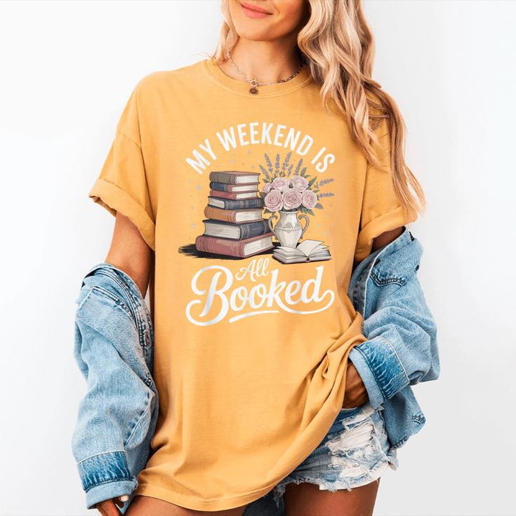 My Weekend Is All Booked Women's Comfort Colors T-Shirt My Weekend Is All Booked Women's Comfort Colors T-Shirt