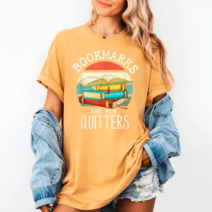 Bookmarks Are For Quitters Book Lovers Book Nerd Women's Comfort Colors T-Shirt