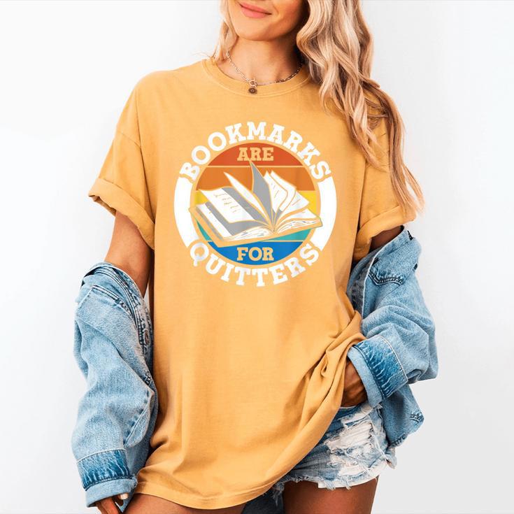 Bookmarks Are For Quitters Reader Read Book Reading Women's Comfort Colors T-Shirt