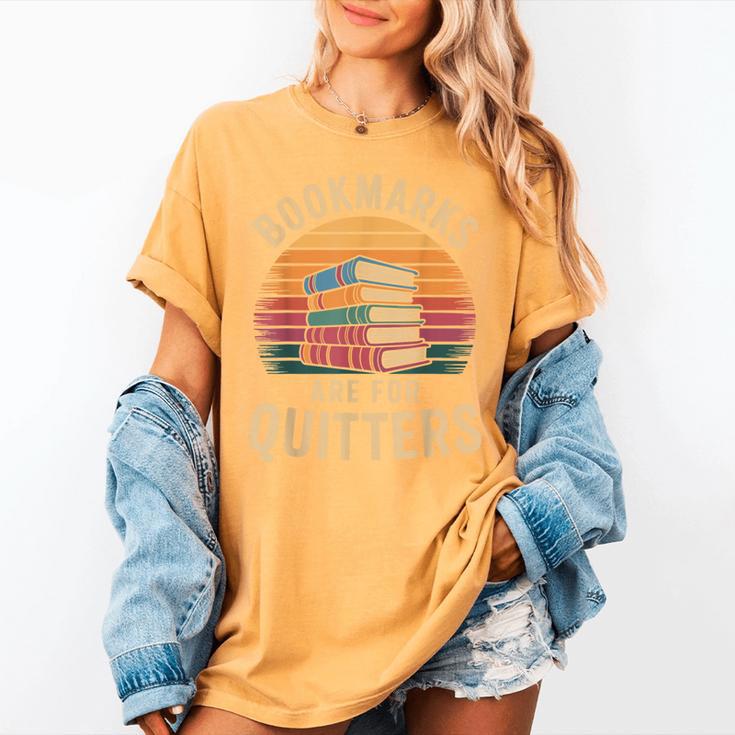 Bookmarks Are For Quitters Reading Book Lovers Women's Comfort Colors T-Shirt