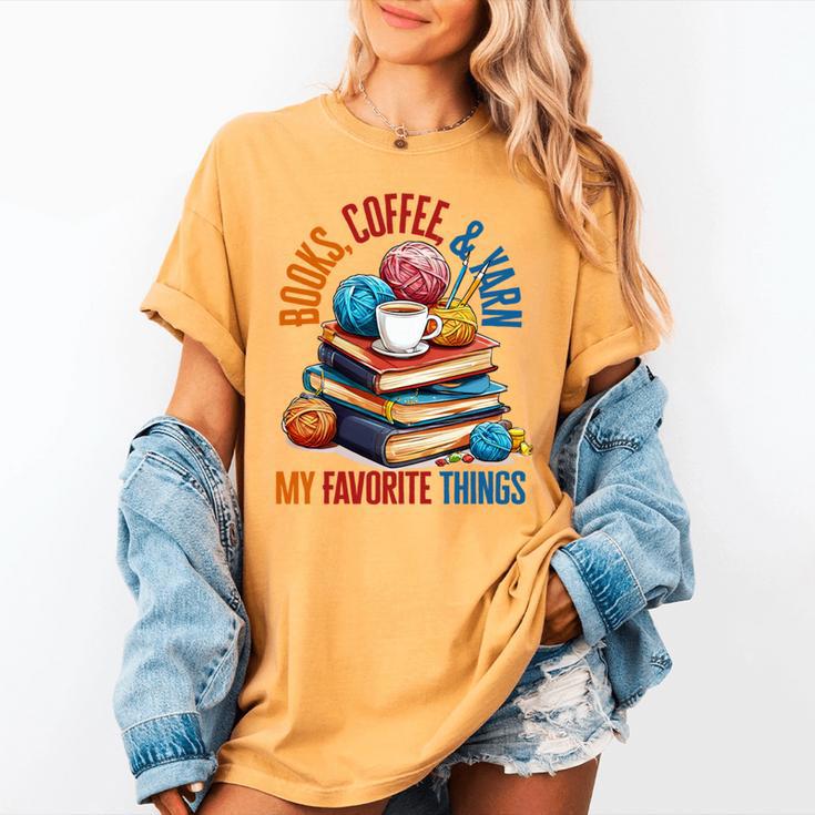 Books Coffee & Yarn Lover My Favorite Things Women's Comfort Colors T-Shirt Books Coffee & Yarn Lover My Favorite Things Women's Comfort Colors T-Shirt