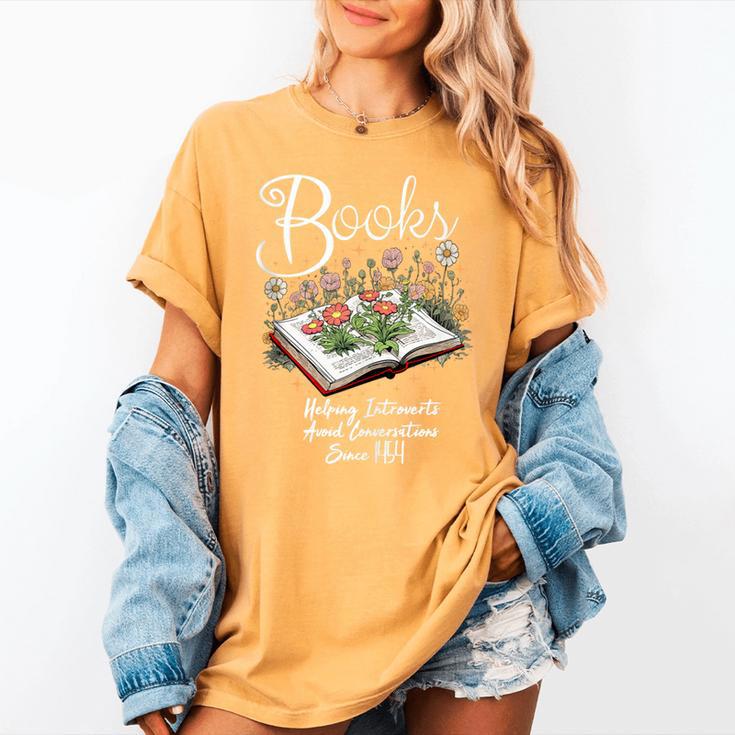 Books That Help Introverts Since 1454 Conversations Women's Comfort Colors T-Shirt Books That Help Introverts Since 1454 Conversations Women's Comfort Colors T-Shirt