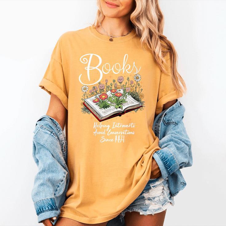 Books That Help Introverts Since 1454 Conversations Women's Comfort Colors T-Shirt Books That Help Introverts Since 1454 Conversations Women's Comfort Colors T-Shirt