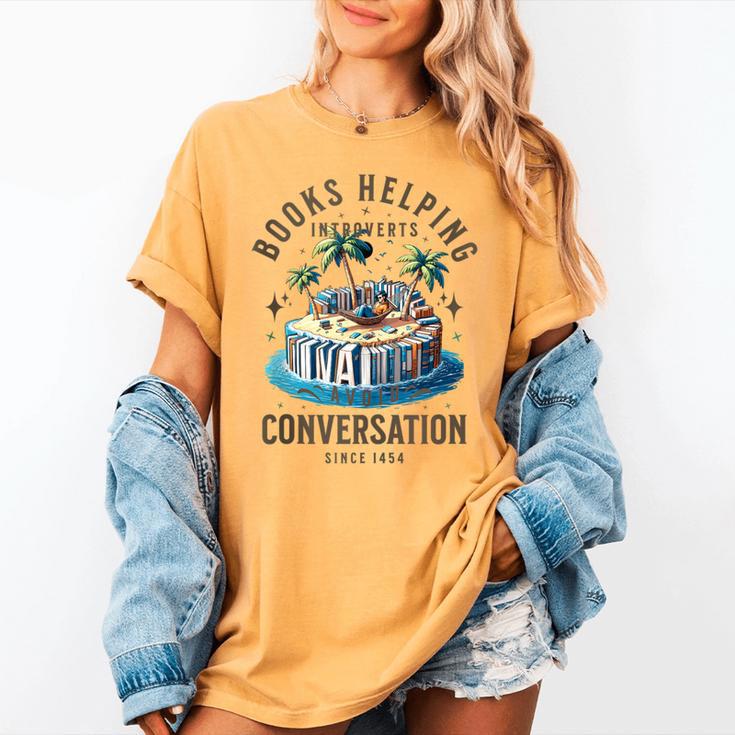 Books Helping Introvert Avoid Conversation Women's Comfort Colors T-Shirt Books Helping Introvert Avoid Conversation Women's Comfort Colors T-Shirt
