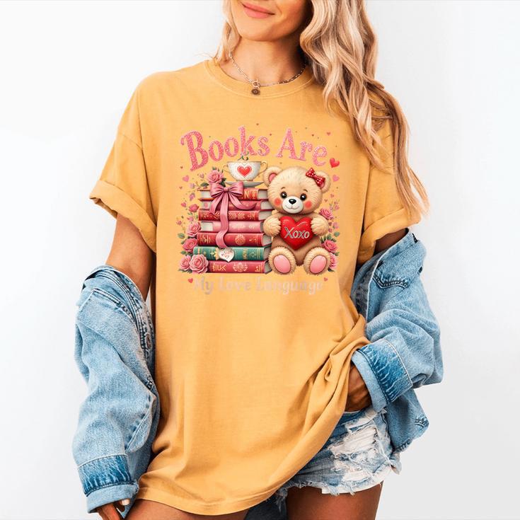 Books Are My Love Language Teddy Bear Book Lovers Valentine Women's Comfort Colors T-Shirt