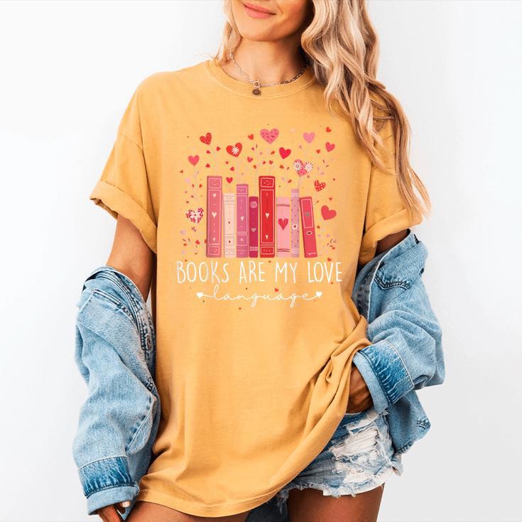 Books Are My Love Language Valentine Reads Bookish Club Women's Comfort Colors T-Shirt