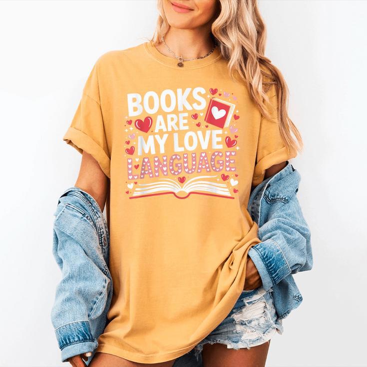 Books Are My Love Language Valentines Book Lover Teacher Women's Comfort Colors T-Shirt Books Are My Love Language Valentines Book Lover Teacher Women's Comfort Colors T-Shirt