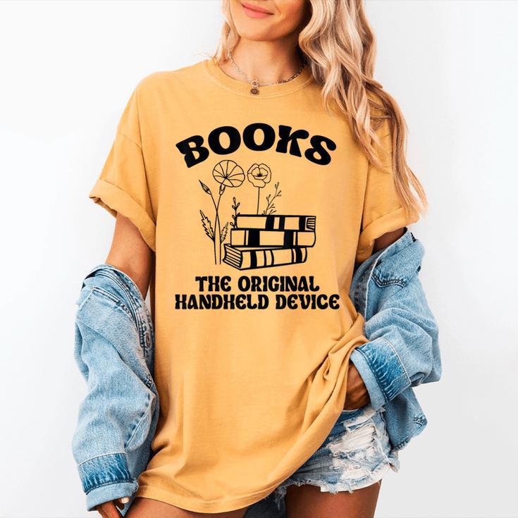 Books The Original Handheld Device Book Lover Women's Comfort Colors T-Shirt