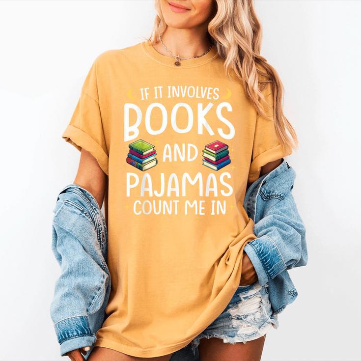 Books And Pajamas Count Me In Saying Read Book Lover Women's Comfort Colors T-Shirt Books And Pajamas Count Me In Saying Read Book Lover Women's Comfort Colors T-Shirt