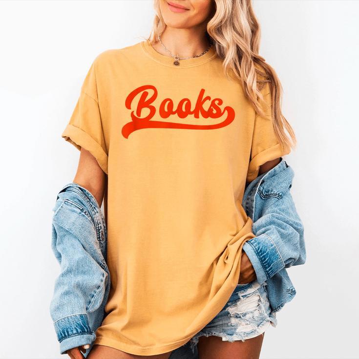 Books Reader Librarian Book Lover Bookworm Library Reading Women's Comfort Colors T-Shirt Books Reader Librarian Book Lover Bookworm Library Reading Women's Comfort Colors T-Shirt