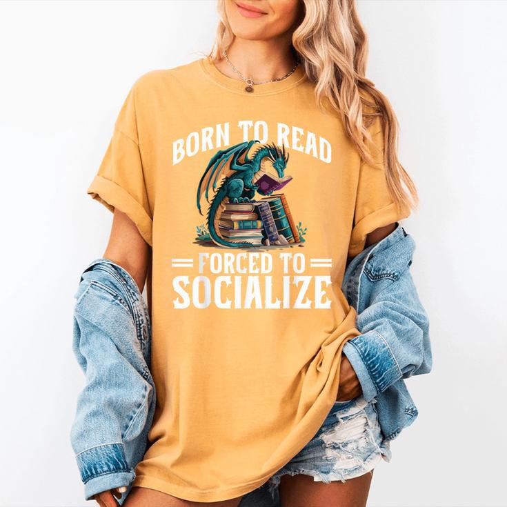 Born To Read Forced To Socialize Dragon Books Reading Women's Comfort Colors T-Shirt