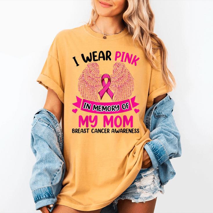 Breast Cancer Wings Shirt I Wear Pink In Memory Of My Mom Women's Comfort Colors T-Shirt Breast Cancer Wings Shirt I Wear Pink In Memory Of My Mom Women's Comfort Colors T-Shirt