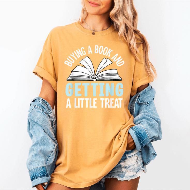 Buying A Book And Getting A Little Treat Women's Comfort Colors T-Shirt Buying A Book And Getting A Little Treat Women's Comfort Colors T-Shirt