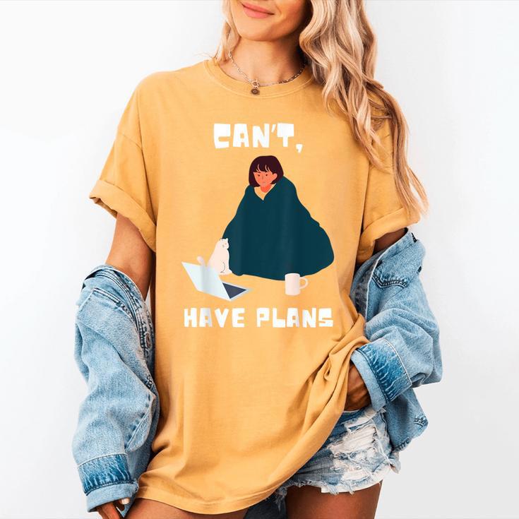 Can't Have Plans Introvert Staying Home Women's Comfort Colors T-Shirt Can't Have Plans Introvert Staying Home Women's Comfort Colors T-Shirt