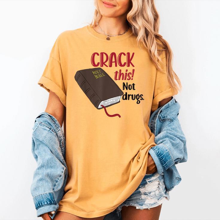 Christian Quote Holy Bible Crack This Book Not Drugs Women's Comfort Colors T-Shirt Christian Quote Holy Bible Crack This Book Not Drugs Women's Comfort Colors T-Shirt