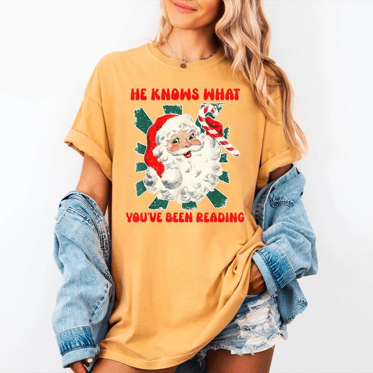 Christmas Bookish He Knows What You'Ve Been Reading Women Women's Comfort Colors T-Shirt Christmas Bookish He Knows What You'Ve Been Reading Women Women's Comfort Colors T-Shirt
