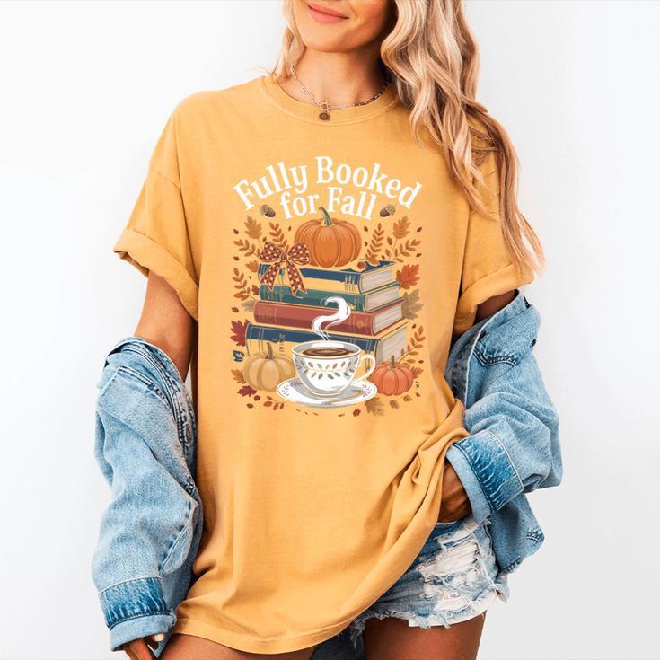 Cozy Autumn Books Fully Booked For Fall Books Pumpkin Women's Comfort Colors T-Shirt Cozy Autumn Books Fully Booked For Fall Books Pumpkin Women's Comfort Colors T-Shirt