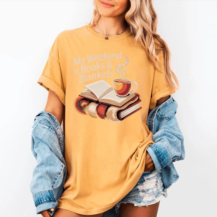 Cozy My Weekend Is Books Blankets Reading Tea Lover Premium Women's Comfort Colors T-Shirt Cozy My Weekend Is Books Blankets Reading Tea Lover Premium Women's Comfort Colors T-Shirt