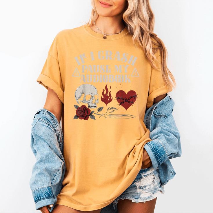 If I Crash Pause My Audiobook Lovers Dark Romance Spicy Book Women's Comfort Colors T-Shirt