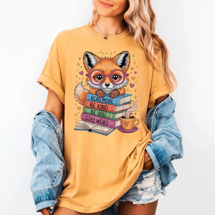 Cute Fox Read More Be Kind Stay Weird Reader Geek Book Lover Women's Comfort Colors T-Shirt