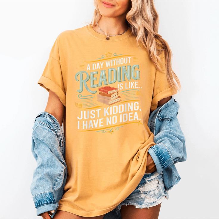 A Day Without Reading Is Like Book Lover Bookworm Women's Comfort Colors T-Shirt