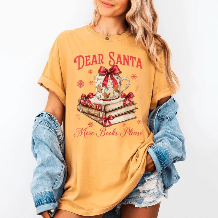 Dear Santa More Books Please Reading Book Lover Christmas Women's Comfort Colors T-Shirt