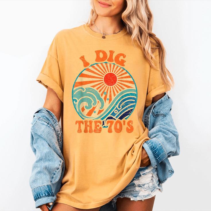 I Dig The 70s Aesthetic Nostalgia 1970's Retro 70s Party Women's Comfort Colors T-Shirt