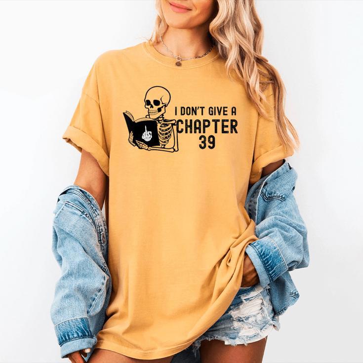 I Don't Give a Chapter 39 Book Lover Reader Women's Comfort Colors T-Shirt
