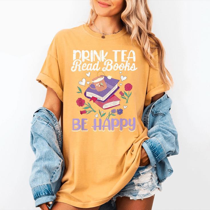 Drink Tea Read Books Be Happy Book Lover Reading Women's Comfort Colors T-Shirt
