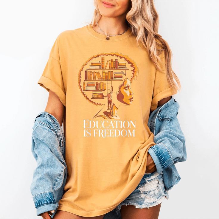 Education Is Freedom Afro Woman Book Illustration Women's Comfort Colors T-Shirt Education Is Freedom Afro Woman Book Illustration Women's Comfort Colors T-Shirt