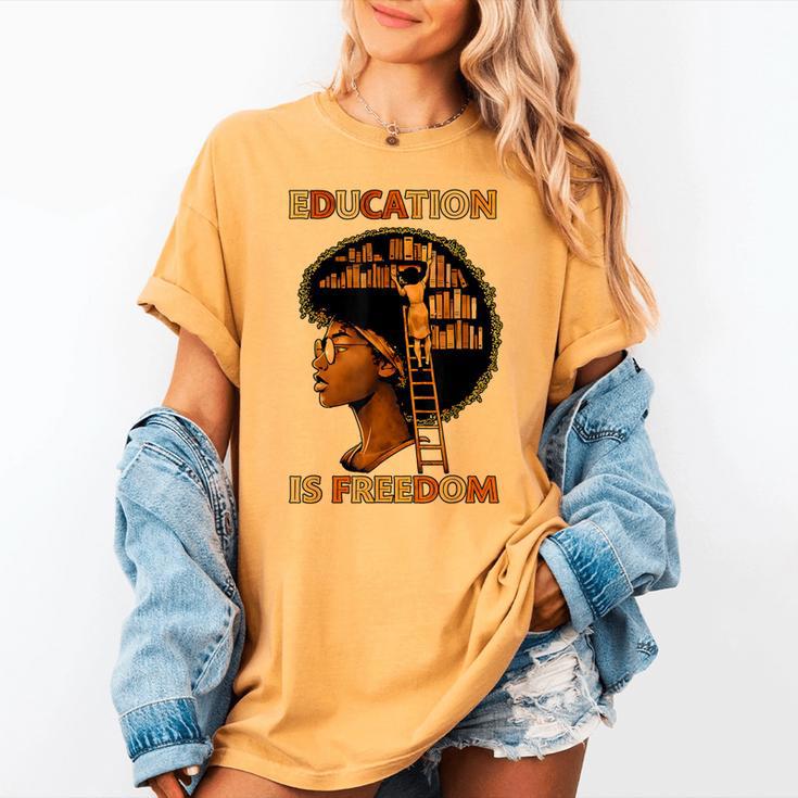 Education Is Freedom Teacher Book Black History Month Women's Comfort Colors T-Shirt