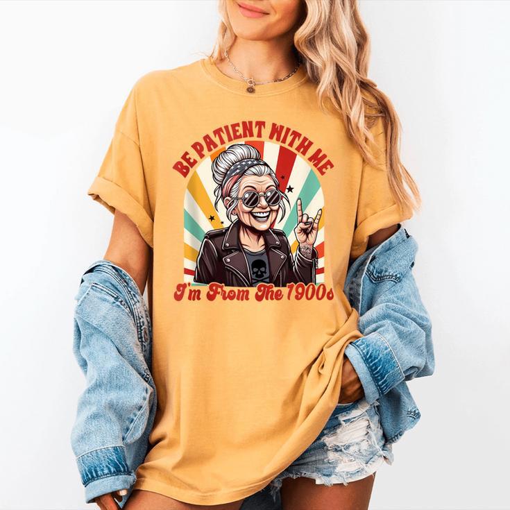 Elder Emo Grandma Nana Be Patient With Me I'm From The 1900s Women's Comfort Colors T-Shirt Elder Emo Grandma Nana Be Patient With Me I'm From The 1900s Women's Comfort Colors T-Shirt