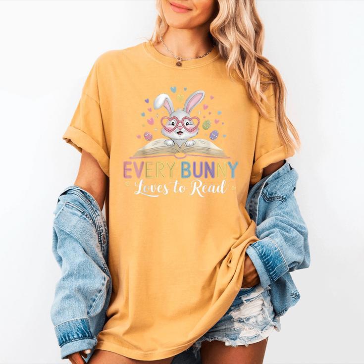 Every Bunny Loves To Read Book Lover Bookworm Rabbit Easter Women's Comfort Colors T-Shirt Every Bunny Loves To Read Book Lover Bookworm Rabbit Easter Women's Comfort Colors T-Shirt