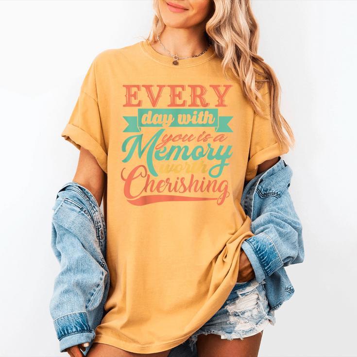 Everyday With You Is a Memory Worth Cherishing Designn Women's Comfort Colors T-Shirt