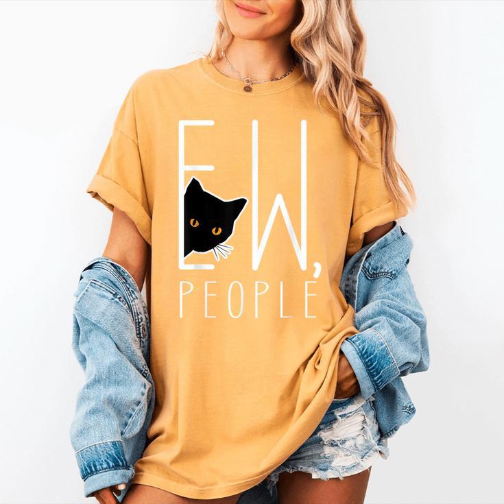 Ew People Cat Introvert Anti-Social Women's Comfort Colors T-Shirt