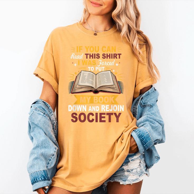 I Was Forced To Put My Book Down And Rejoin Society Book Women's Comfort Colors T-Shirt