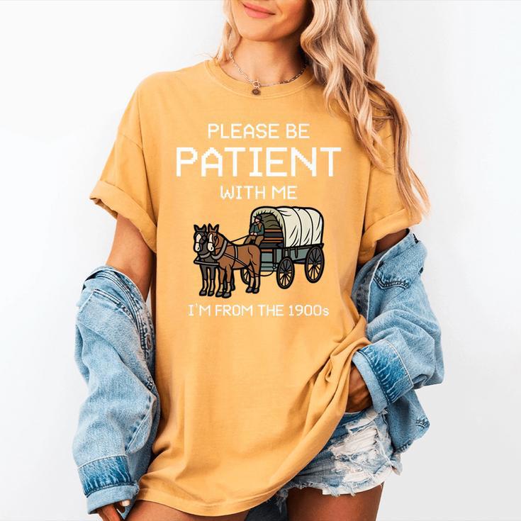 Funny Please Be Patient With Me I'm From The 1900s Premium Women's Comfort Colors T-Shirt